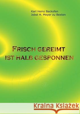Frisch gereimt ist halb gesponnen: Gedichte für Leser, die Originelles und Skurriles, aber auch Nachdenkliches mögen, Eigenarten unserer Sprache belus Meyer Zu Bexten, Jobst H. 9783740710149 Twentysix