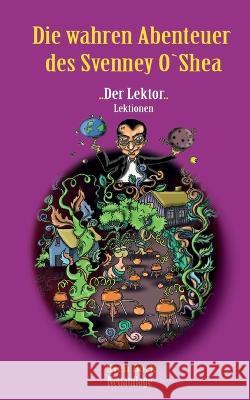 Der Lektor Lektionen: Abenteuer des Svenney O Shea 1 Sven M Bork   9783740711030 Twentysix