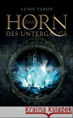 Das Horn des Untergangs: Teil 1: Der zweite Rat von Setan Ludo Tabor 9783740713744 Twentysix