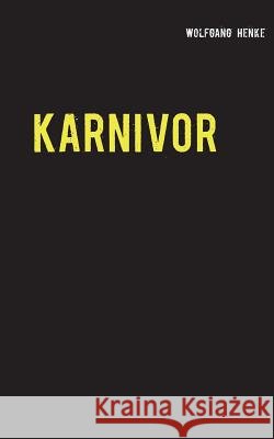 Karnivor Wolfgang Henke 9783740714178