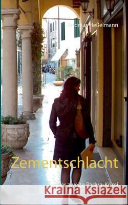 Zementschlacht: Der zweite Padua-Krimi Heßelmann, Andreas 9783740714925