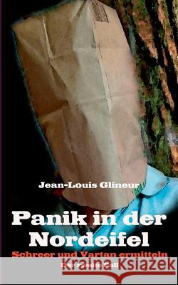 Panik in der Nordeifel: Schreer und Vartan ermitteln - Der zweite Fall Jean-Louis Glineur 9783740715243 Twentysix