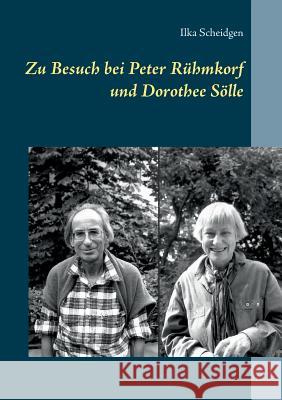 Zu Besuch bei Peter Rühmkorf und Dorothee Sölle Ilka Scheidgen 9783740715519 Twentysix