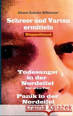 Todesangst in der Nordeifel / Panik in der Nordeifel: Die ersten Fälle (Doppelband) Jean-Louis Glineur 9783740715625 Twentysix