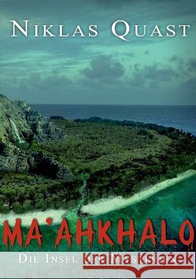 Ma'ahkhalo - Die Insel der Mysterien Niklas Quast   9783740725440