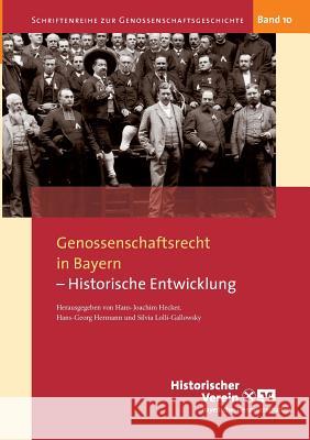 Genossenschaftsrecht in Bayern: Historische Entwicklung Hans-Joachim Hecker, Hans-Georg Hermann, Silvia Lolli-Gallowksy 9783740725594