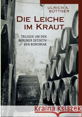 Die Leiche im Kraut: Kriminalroman Ulrich a Büttner 9783740727130 Twentysix