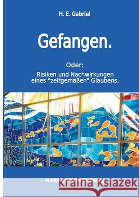 Gefangen: Oder: Risiken und Nachwirkungen eines 