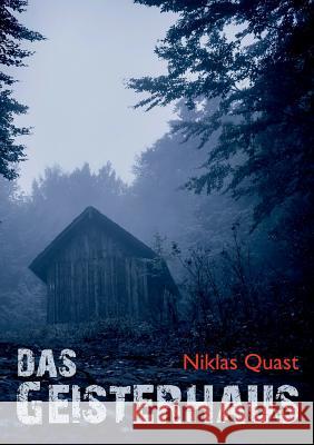 Das Geisterhaus Niklas Quast 9783740729493 Twentysix