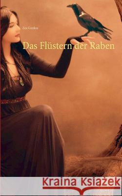 Das Flüstern der Raben Zea Gordon 9783740730246 Twentysix