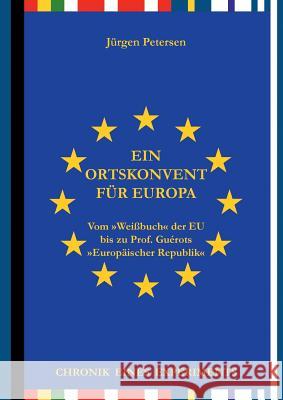 Ein Ortskonvent für Europa: Chronik eines Experiments Petersen, Jürgen 9783740731564 Twentysix