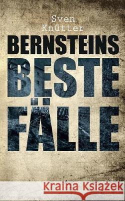 Bernsteins beste Fälle Sven Knütter 9783740731724 Twentysix