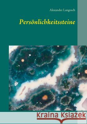 Persönlichkeitssteine Alexander Langosch 9783740732196