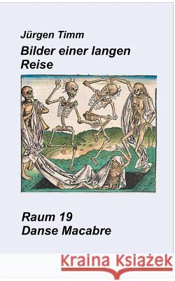 Raum 19 Danse Macabre Jürgen Timm 9783740732745