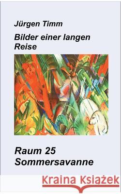 Raum 25 Sommersavanne Jurgen Timm 9783740733070