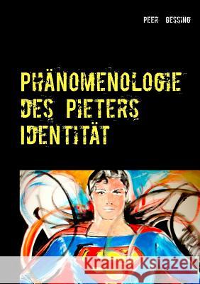 Phänomenologie des Pieters: Identität Gessing, Peer 9783740734350
