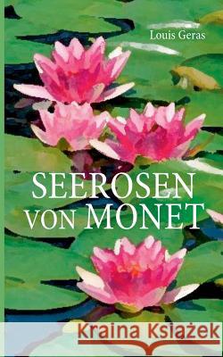 Seerosen von Monet Louis Geras 9783740743147