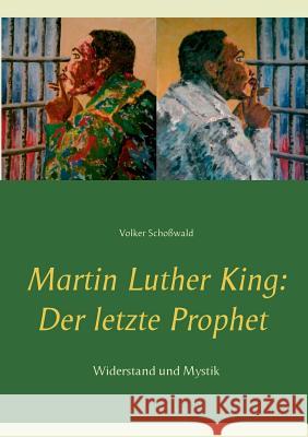 Martin Luther King: Der letzte Prophet: Widerstand und Mystik Schoßwald, Volker 9783740743802 Twentysix