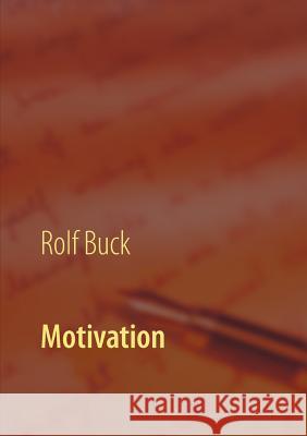 Motivation: Begeisternd in die Zukunft gehen Buck, Rolf 9783740744311