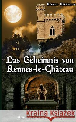 Das Geheimnis von Rennes-le-Château Helmut Herrmann 9783740744328 Twentysix
