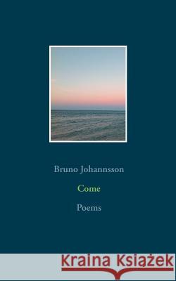 Come: Poems Johannsson, Bruno 9783740744496