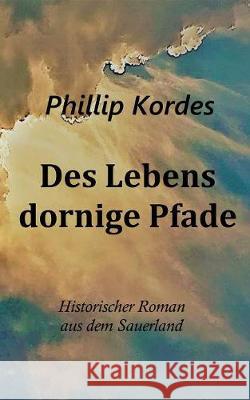 Des Lebens dornige Pfade Phillip Kordes 9783740747312