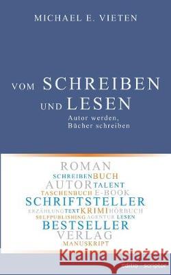 Vom Schreiben und Lesen: Autor werden, Bücher schreiben Michael E Vieten 9783740748111 Twentysix