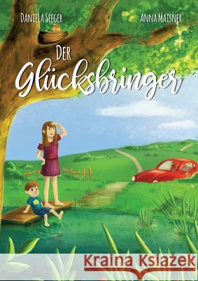 Der Glücksbringer Daniela Seeger   9783740749569 Twentysix