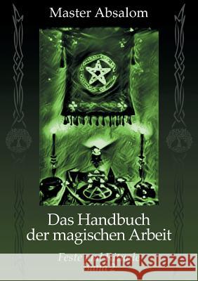 Das Handbuch der magischen Arbeit: Feste und Rituale Absalom, Master 9783740750893