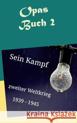 Opas Buch 2: Sein Kampf Sebastian Kühnert, Ernst Hans Schauffele 9783740751944