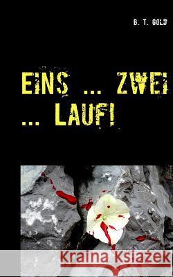 Eins ... zwei ... Lauf! B. T. Gold 9783740761967 Twentysix