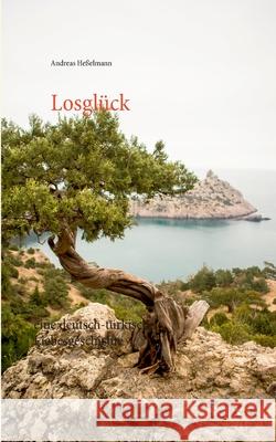 Losglück: eine deutsch-türkische Liebesgeschichte Andreas Heßelmann 9783740762407