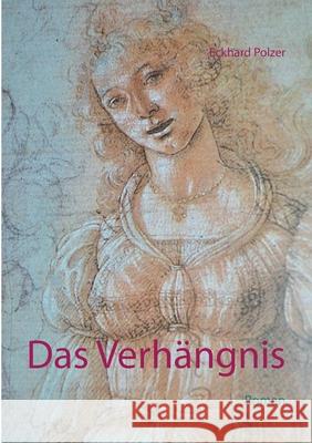 Das Verhängnis: Roman Eckhard Polzer 9783740764135 Twentysix