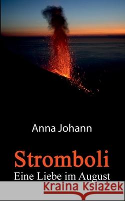 Stromboli: Eine Liebe im August Johann, Anna 9783740764159 Twentysix