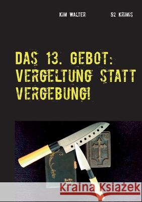 Das 13. Gebot: 52 Krimis Walter, Kim 9783740764739 Twentysix