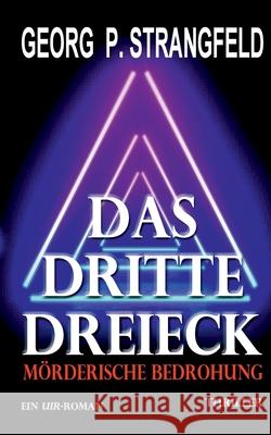 Das dritte Dreieck - Mörderische Bedrohung Georg P Strangfeld 9783740765200 Twentysix