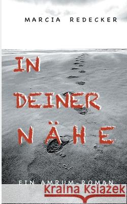 In deiner Nähe: Ein Amrum-Roman Marcia Redecker 9783740765941