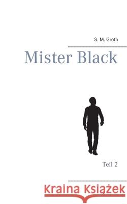 Mister Black: Teil 2 Groth, S. M. 9783740766085 Twentysix