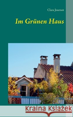 Im Grünen Haus Clara Journot 9783740766948