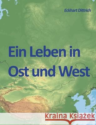 Ein Leben in Ost und West Eckhart Dittrich 9783740768041 Twentysix