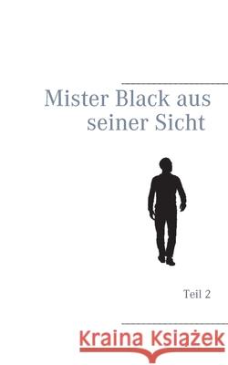 Mister Black aus seiner Sicht: Teil 2 S. M. Groth 9783740768713 Twentysix