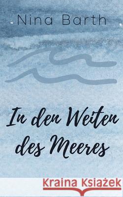 In den Weiten des Meeres Nina Barth 9783740782344