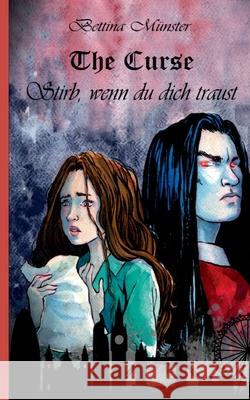 The Curse: Stirb, wenn du dich traust Bettina Münster 9783740783310