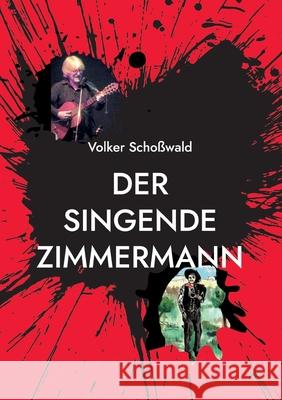 Der singende Zimmermann: Bob Dylan als Weisheitsdichter Scho 9783740784225 Twentysix