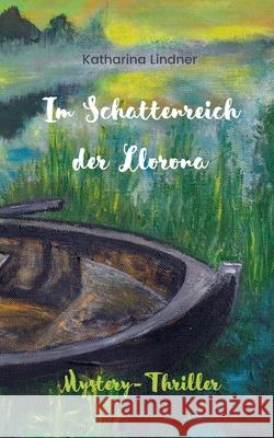 Im Schattenreich der Llorona Katharina Lindner 9783740784737 Twentysix