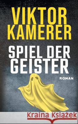 Spiel der Geister Viktor Kamerer 9783740785215