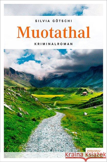 Muotathal : Kriminalroman Götschi, Silvia 9783740800536 Emons