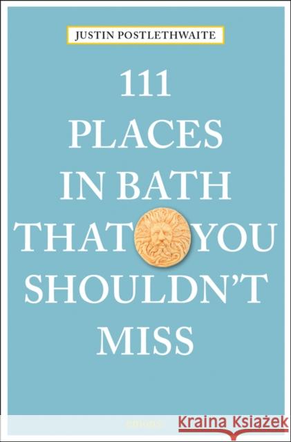 111 Places in Bath That You Shouldn't Miss Justin Postlethwaite 9783740801465 Emons Verlag GmbH