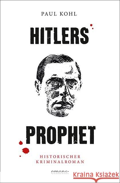 Hitlers Prophet : Historischer Kriminalroman Kohl, Paul 9783740801892