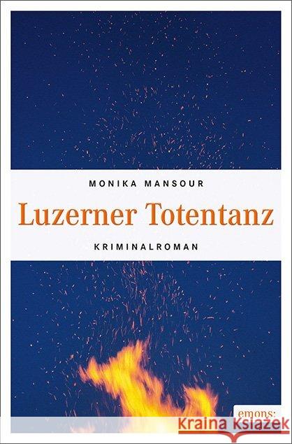 Luzerner Totentanz : Kriminalroman Mansour, Monika 9783740801939 Emons